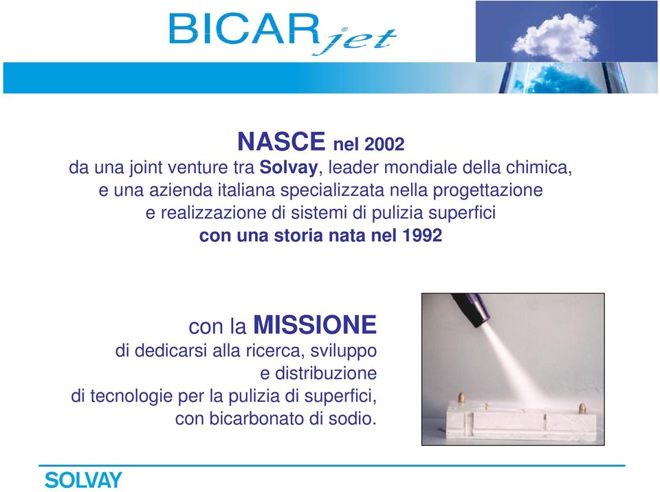 pulizia superfici con una storia nata nel 1992 con la MISSIONE di dedicarsi alla