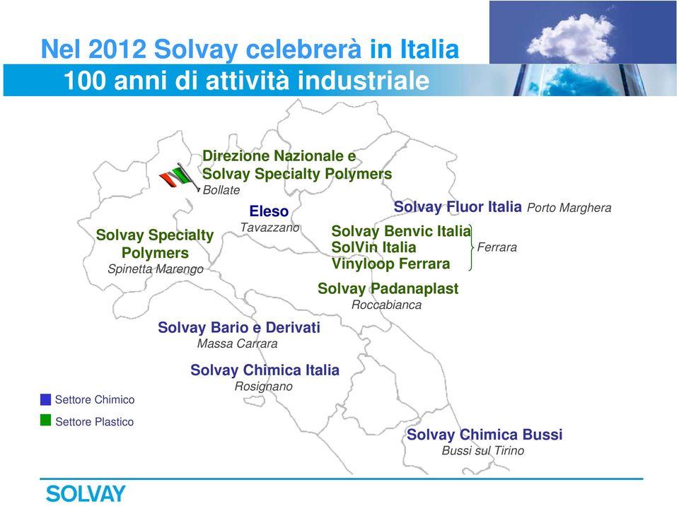 Solvay Padanaplast Roccabianca Solvay Fluor Italia Porto Marghera Solvay Benvic Italia SolVin Italia Vinyloop