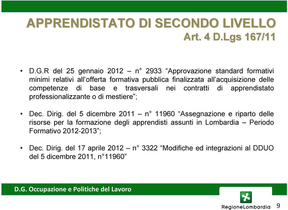 delle competenze di base e trasversali nei contratti di apprendistato professionalizzante o di mestiere ; Dec. Dirig.