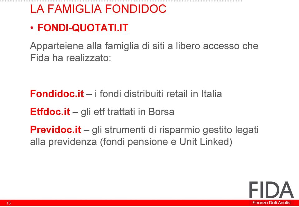 realizzato: Fondidoc.it i fondi distribuiti retail in Italia Etfdoc.