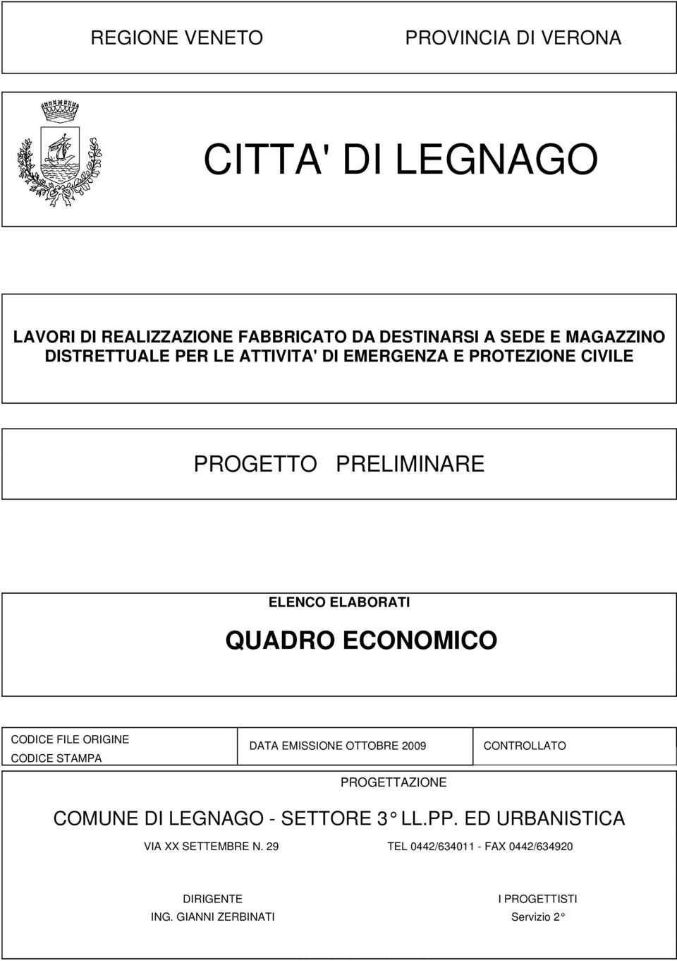 QUADRO ECONOMICO CODICE STAMPA DATA EMISSIONE OTTOBRE 2009 PROGETTAZIONE CONTROLLATO COMUNE DI LEGNAGO - SETTORE 3