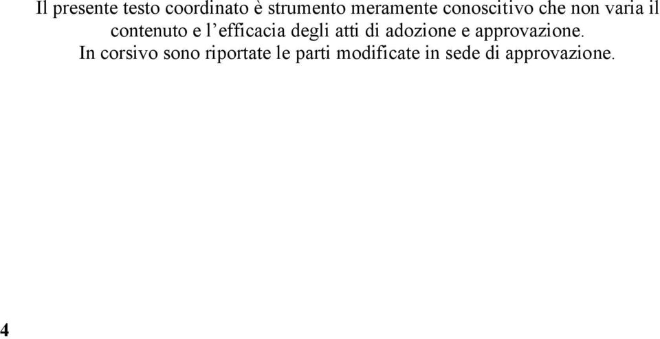 degli atti di adozione e approvazione.