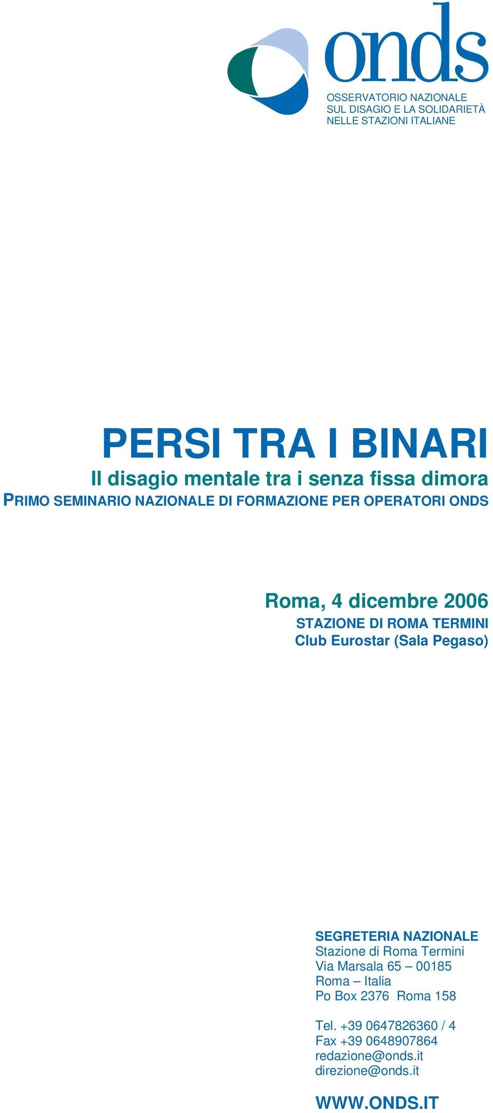 2006 STAZIONE DI ROMA TERMINI Club Eurostar (Sala Pegaso) SEGRETERIA NAZIONALE Stazione di Roma Termini Via