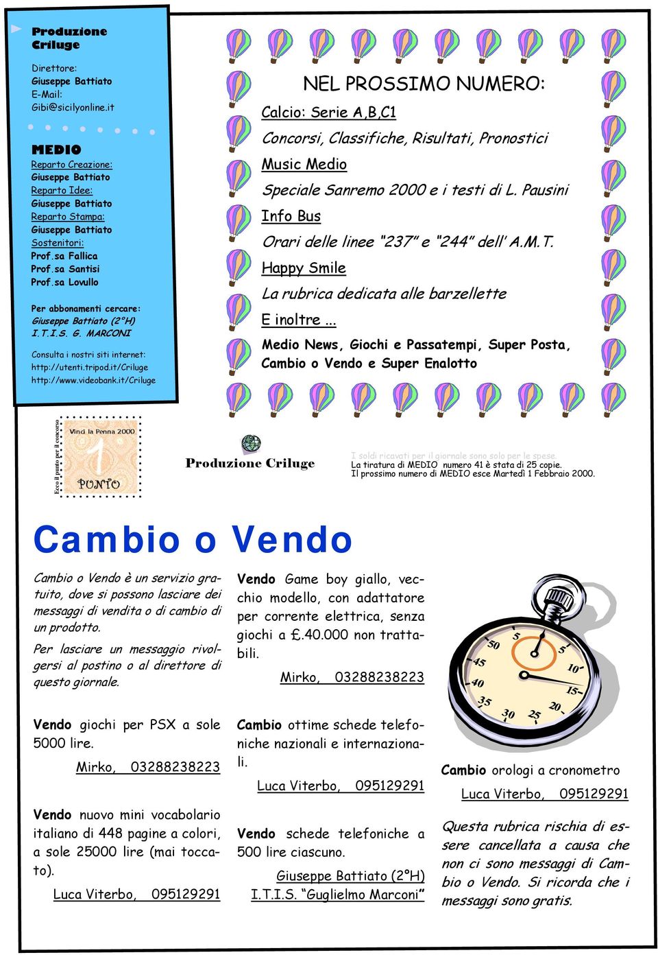 it/criluge NEL PRSSIM NUMER: Calcio: Serie A,B,C1 Concorsi, Classifiche, Risultati, Pronostici Music Medio Speciale Sanremo 2000 e i testi di L. Pausini Info Bus rari delle linee 237 e 244 dell A.M.T.