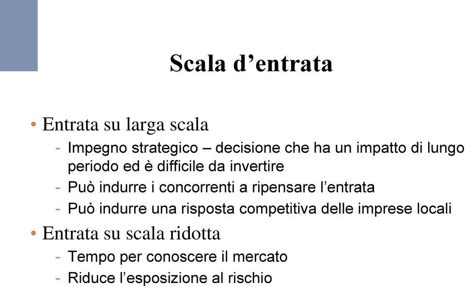 ripensare l entrata - Può indurre una risposta competitiva delle imprese locali