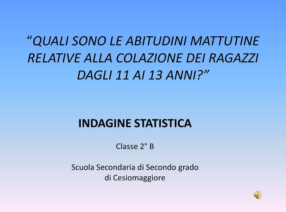 ANNI? INDAGINE STATISTICA Classe 2 B Scuola