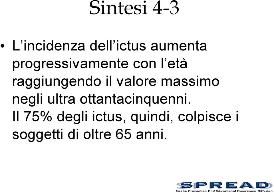 valore massimo negli ultra ottantacinquenni.