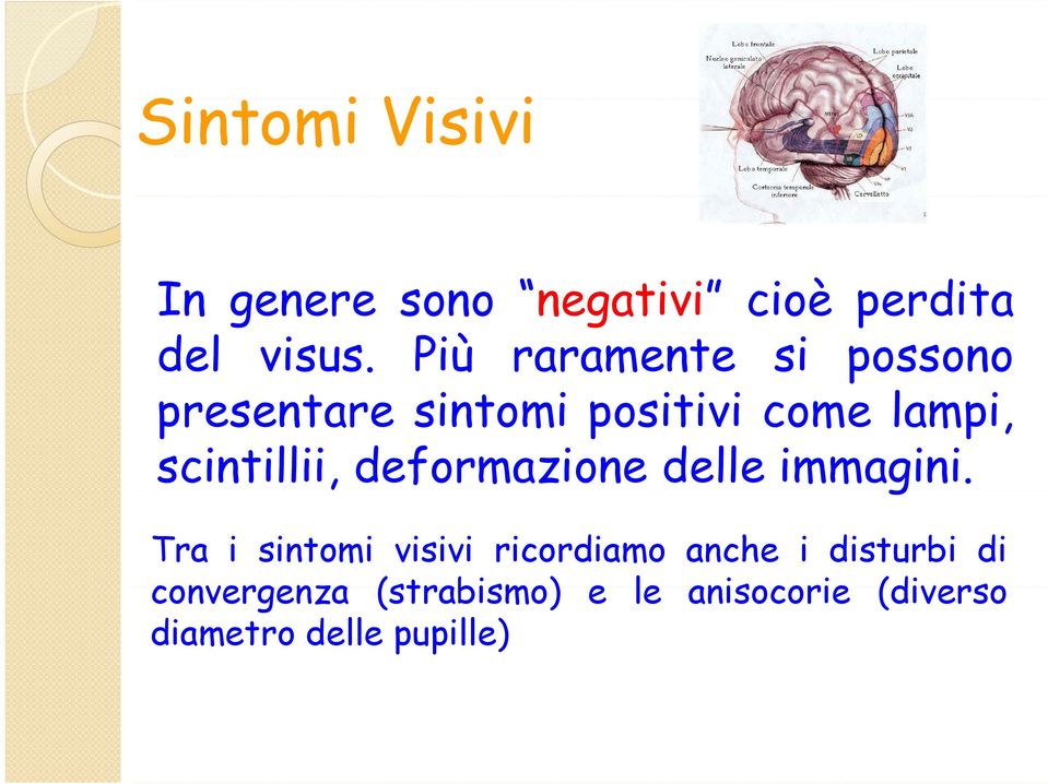 scintillii, deformazione delle immagini.