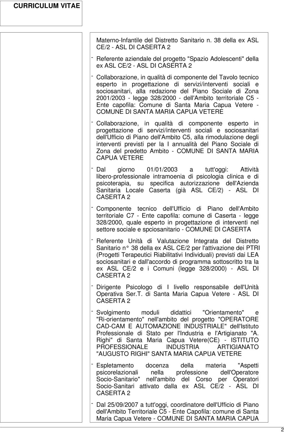 di servizi/interventi sociali e sociosanitari, alla redazione del Piano Sociale di Zona 2001/2003 - legge 328/2000 - dell'ambito territoriale C5 - Ente capofila: Comune di Santa Maria Capua Vetere -