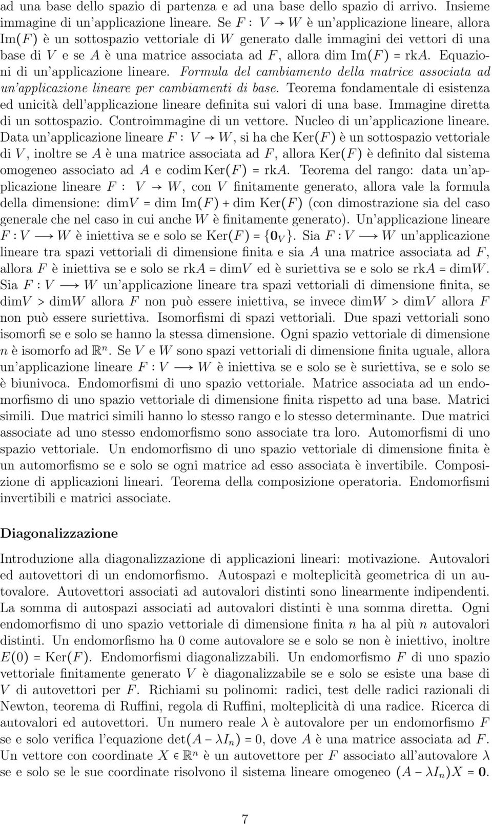 Equazioni di un applicazione lineare. Formula del cambiamento della matrice associata ad un applicazione lineare per cambiamenti di base.