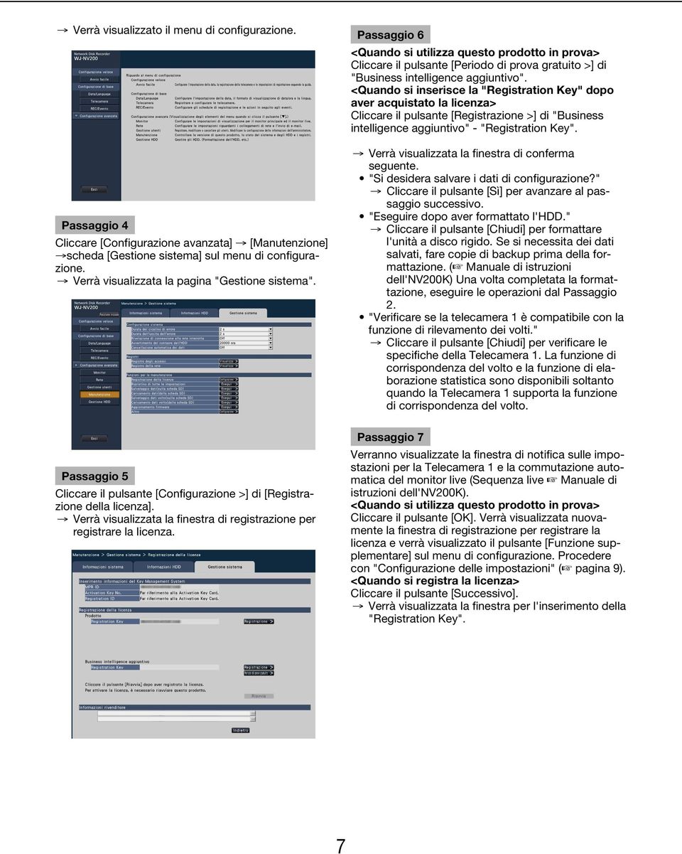 Verrà visualizzata la finestra di registrazione per registrare la licenza.