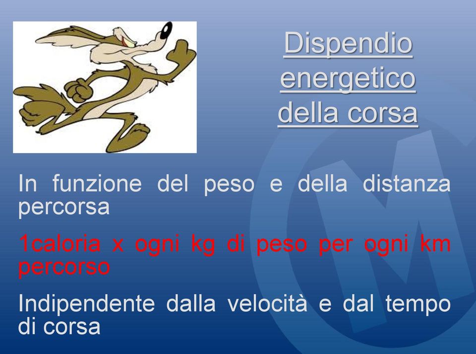 1caloria x ogni kg di peso per ogni km