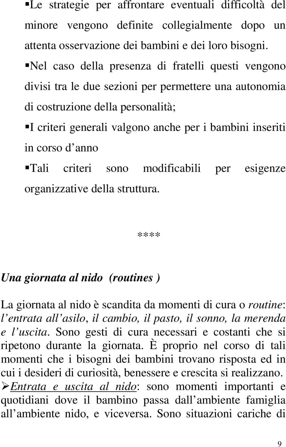 corso d anno Tali criteri sono modificabili per esigenze organizzative della struttura.