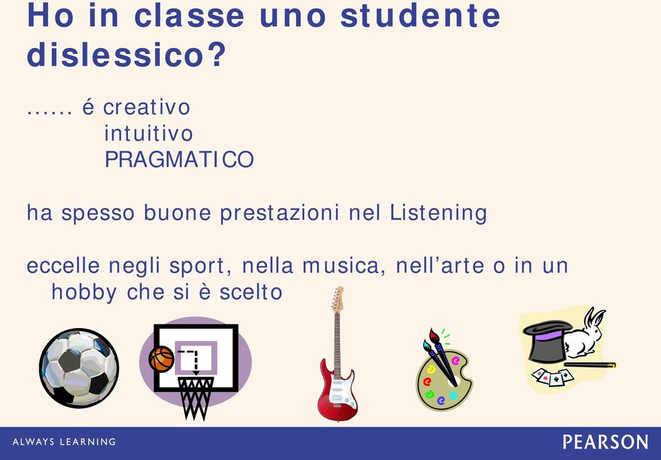 buone prestazioni nel Listening eccelle negli