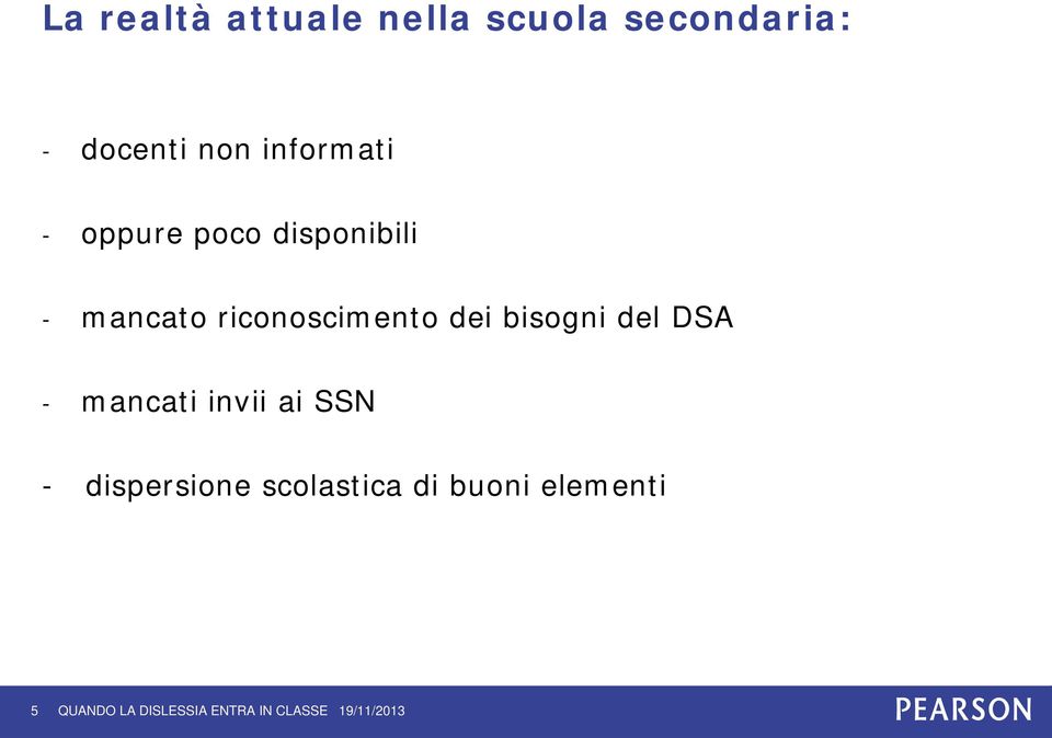 dei bisogni del DSA - mancati invii ai SSN - dispersione