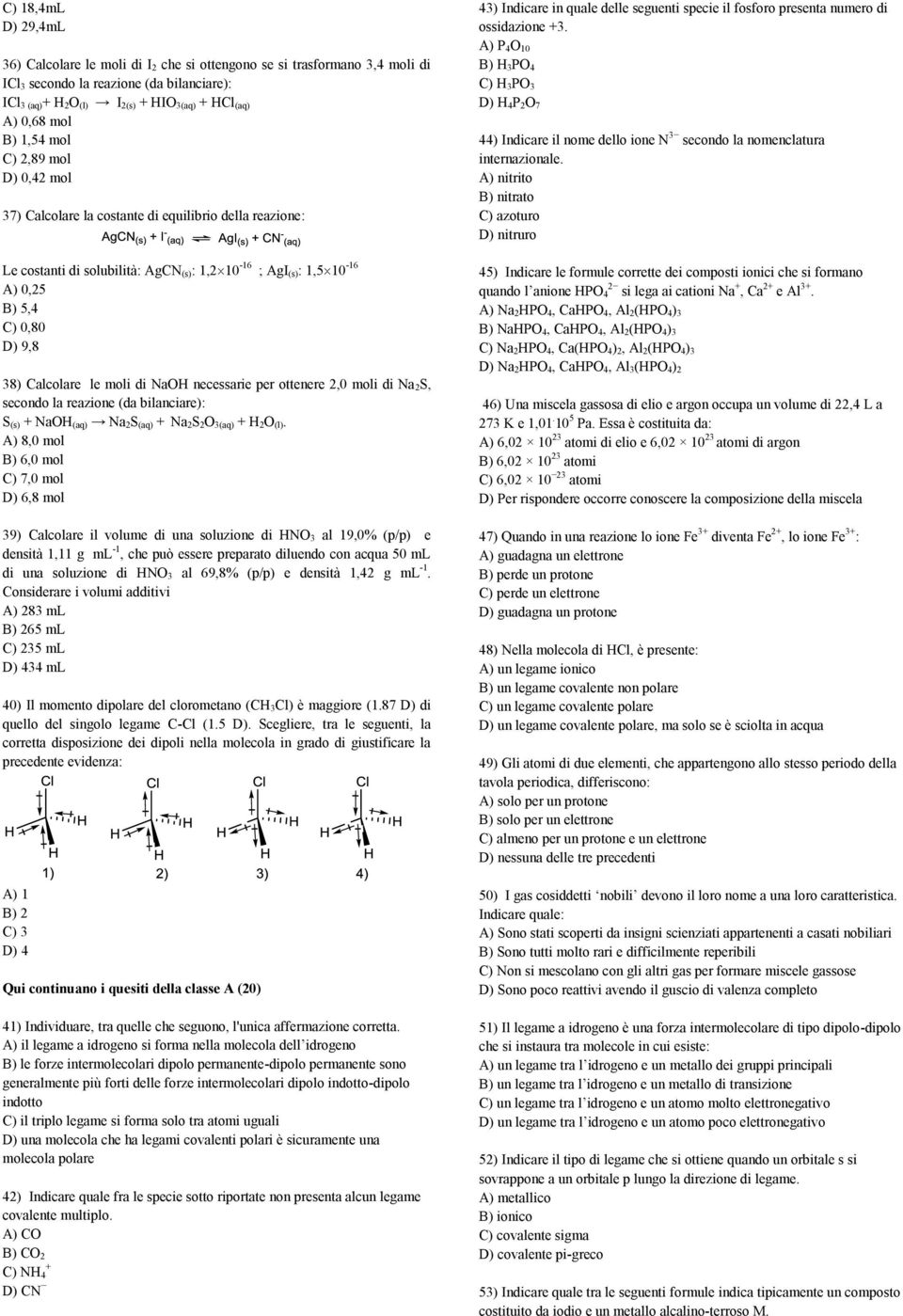 Calcolare le moli di NaOH necessarie per ottenere 2,0 moli di Na 2S, secondo la reazione (da bilanciare): S (s) + NaOH (aq) Na 2S (aq) + Na 2S 2O 3(aq) + H 2O (l).