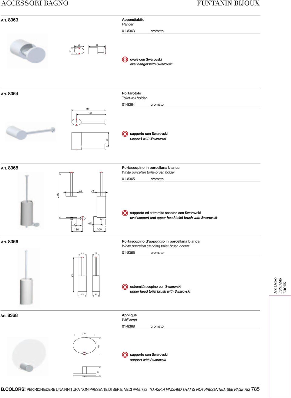 8366 Portascopino d appoggio in porcellana bianca White porcelain standing toilet-brush holder 01-8366 estremità scopino con Swarovski upper head toilet brush with Swarovski ACC BAGNO FUNTANIN BIJOUX