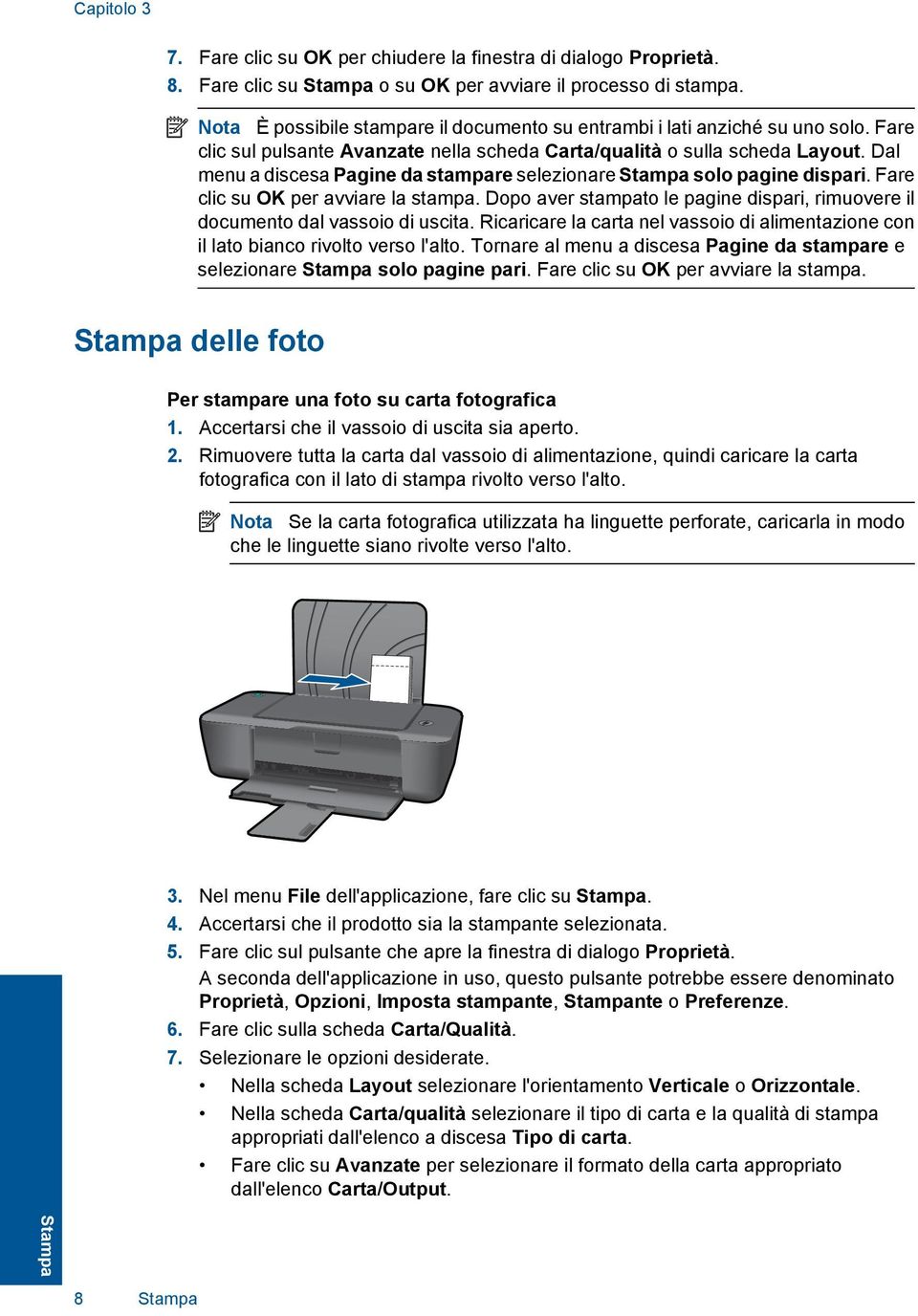 Dal menu a discesa Pagine da stampare selezionare Stampa solo pagine dispari. Fare clic su OK per avviare la stampa. Dopo aver stampato le pagine dispari, rimuovere il documento dal vassoio di uscita.