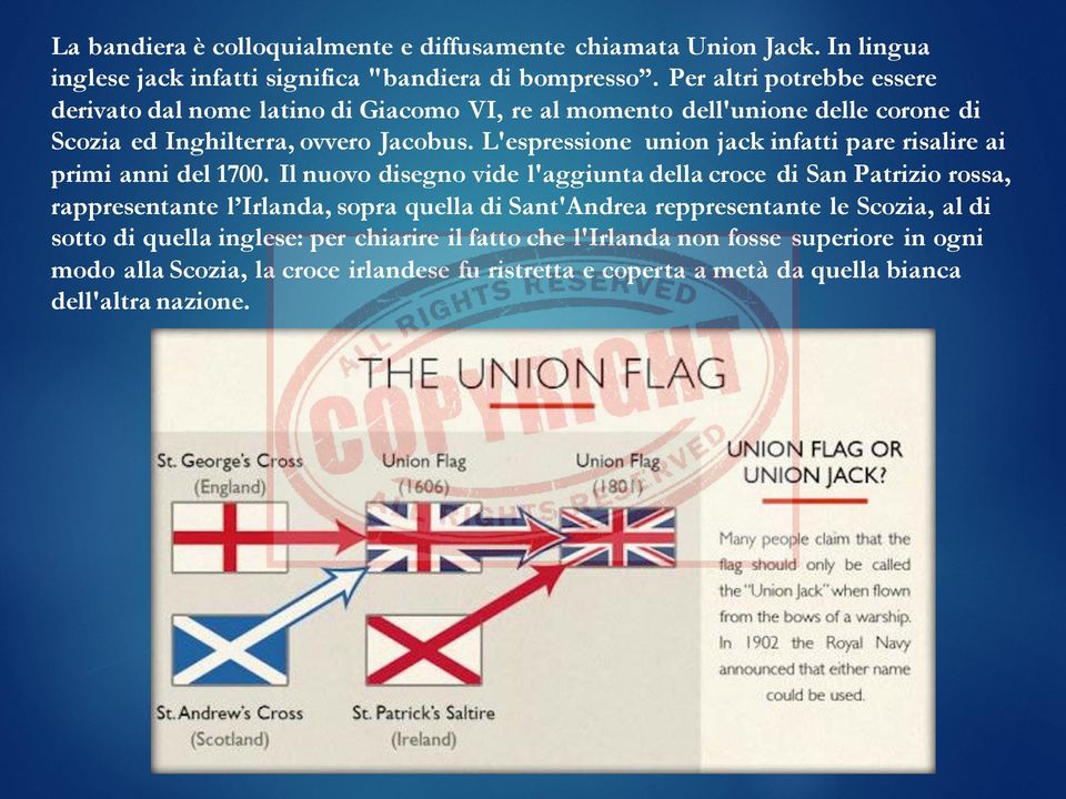 L'espressione union jack infatti pare risalire ai primi anni del 1700.