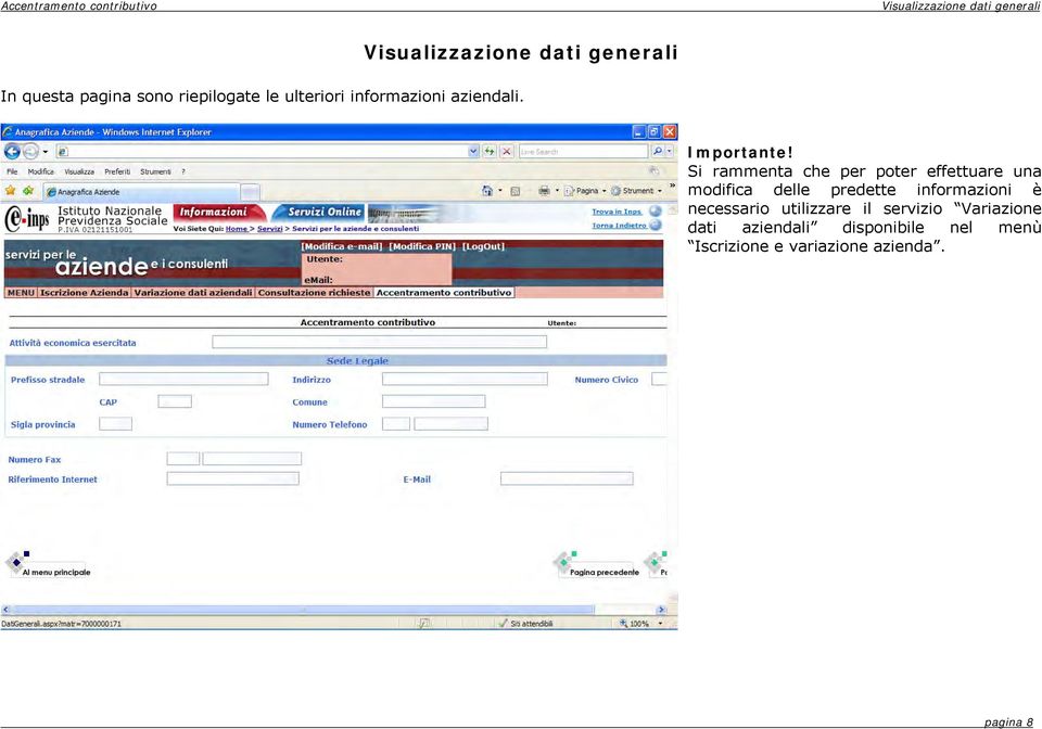 Si rammenta che per poter effettuare una modifica delle predette informazioni è necessario