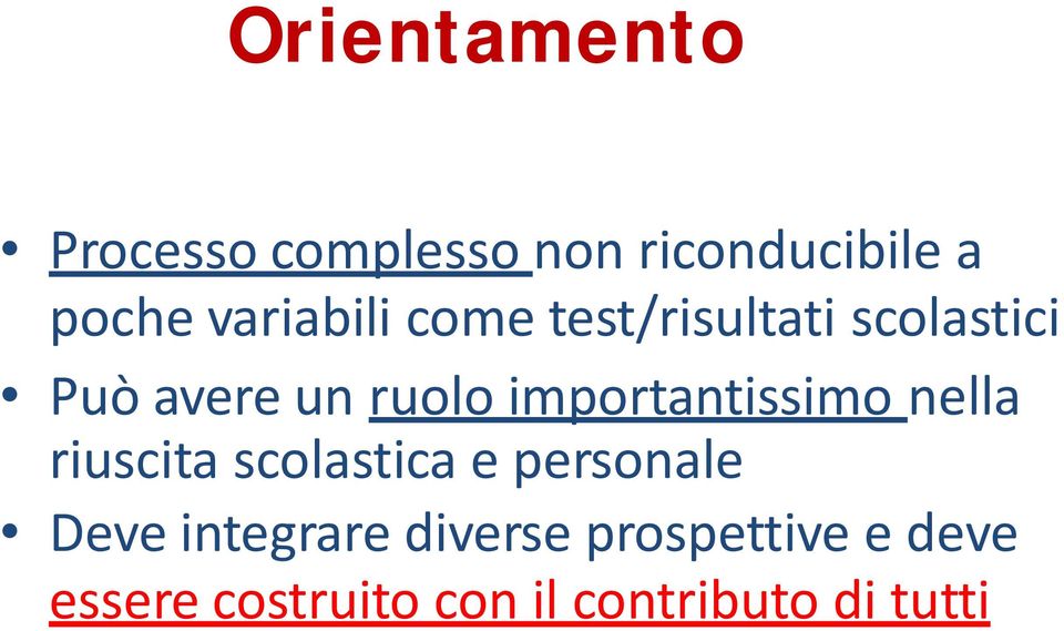 importantissimo nella riuscita scolastica e personale Deve