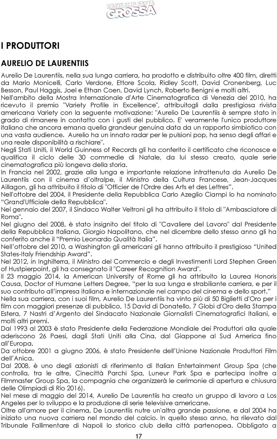 Nell'ambito della Mostra Internazionale d'arte Cinematografica di Venezia del 2010, ha ricevuto il premio "Variety Profile in Excellence", attribuitogli dalla prestigiosa rivista americana Variety