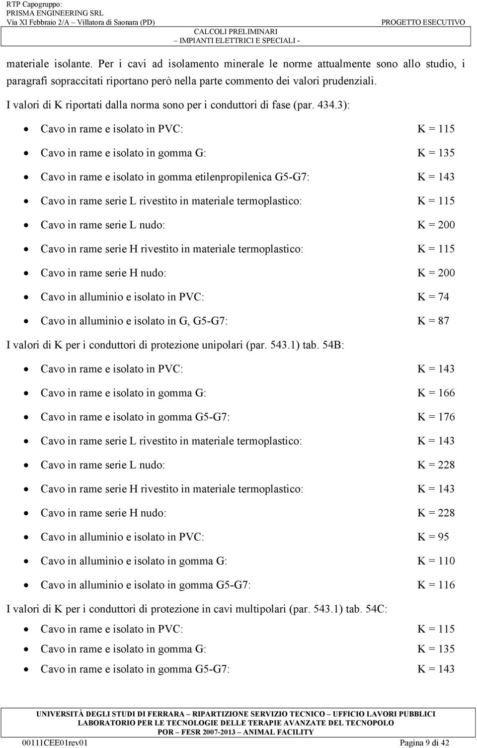 I valori di K riportati dalla norma sono per i conduttori di fase (par. 434.