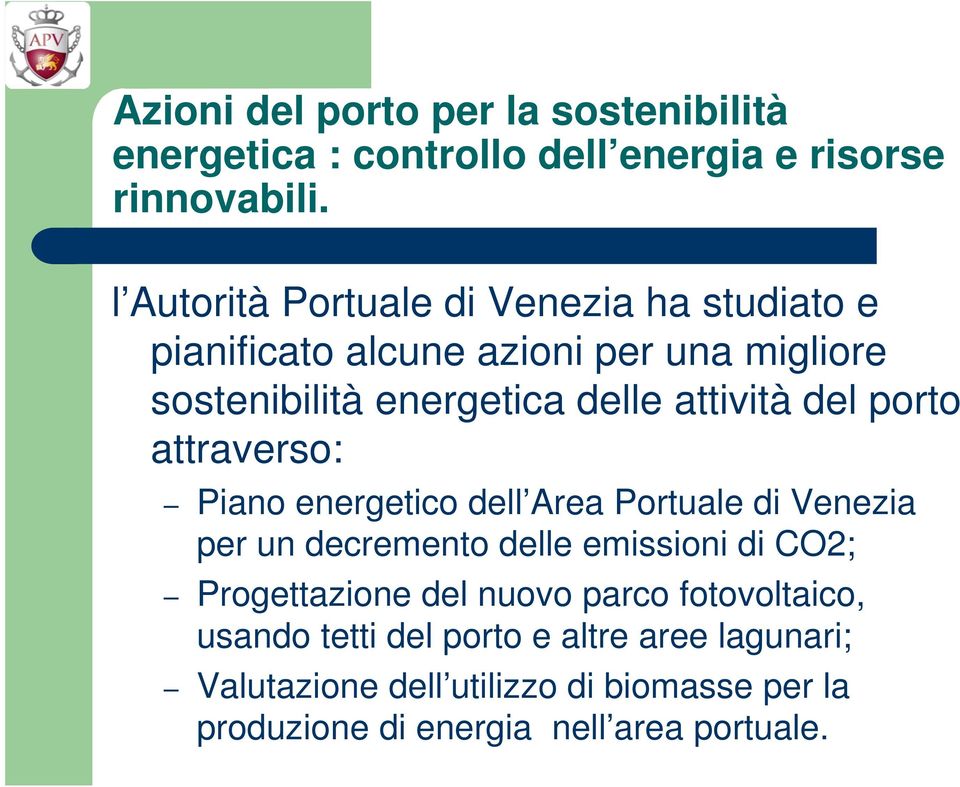del porto attraverso: Piano energetico dell Area Portuale di Venezia per un decremento delle emissioni di CO2; Progettazione