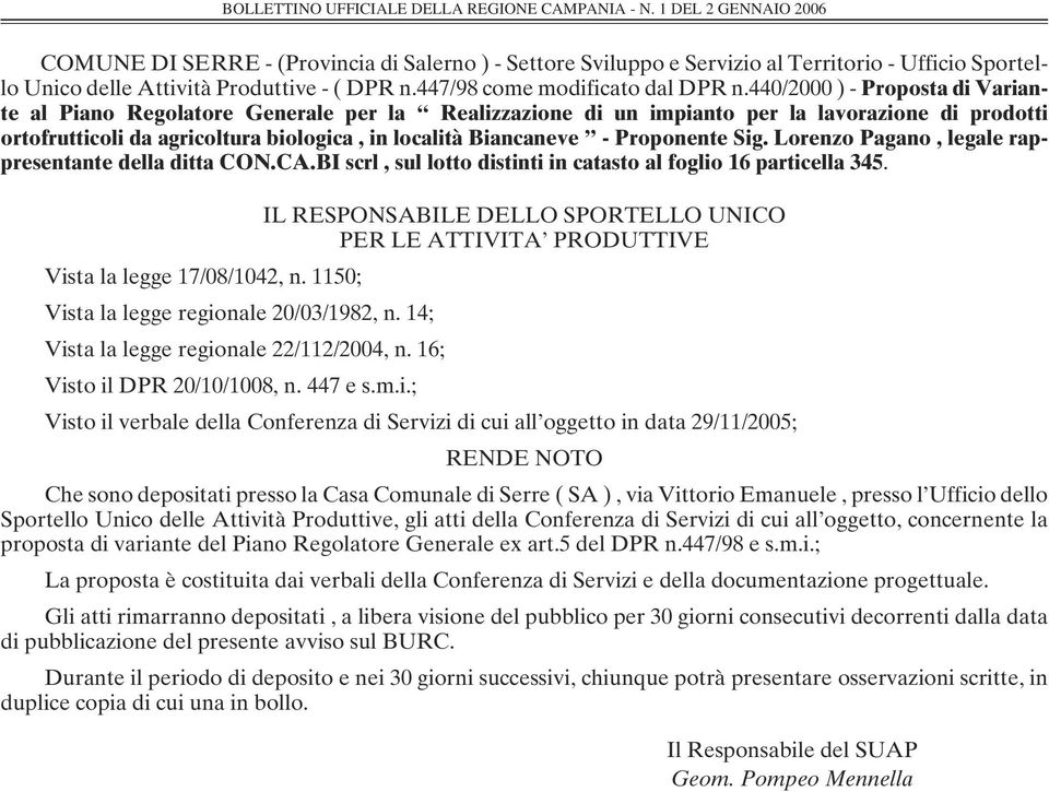 Proponente Sig. Lorenzo Pagano, legale rappresentante della ditta CON.CA.BI scrl, sul lotto distinti in catasto al foglio 16 particella 345.