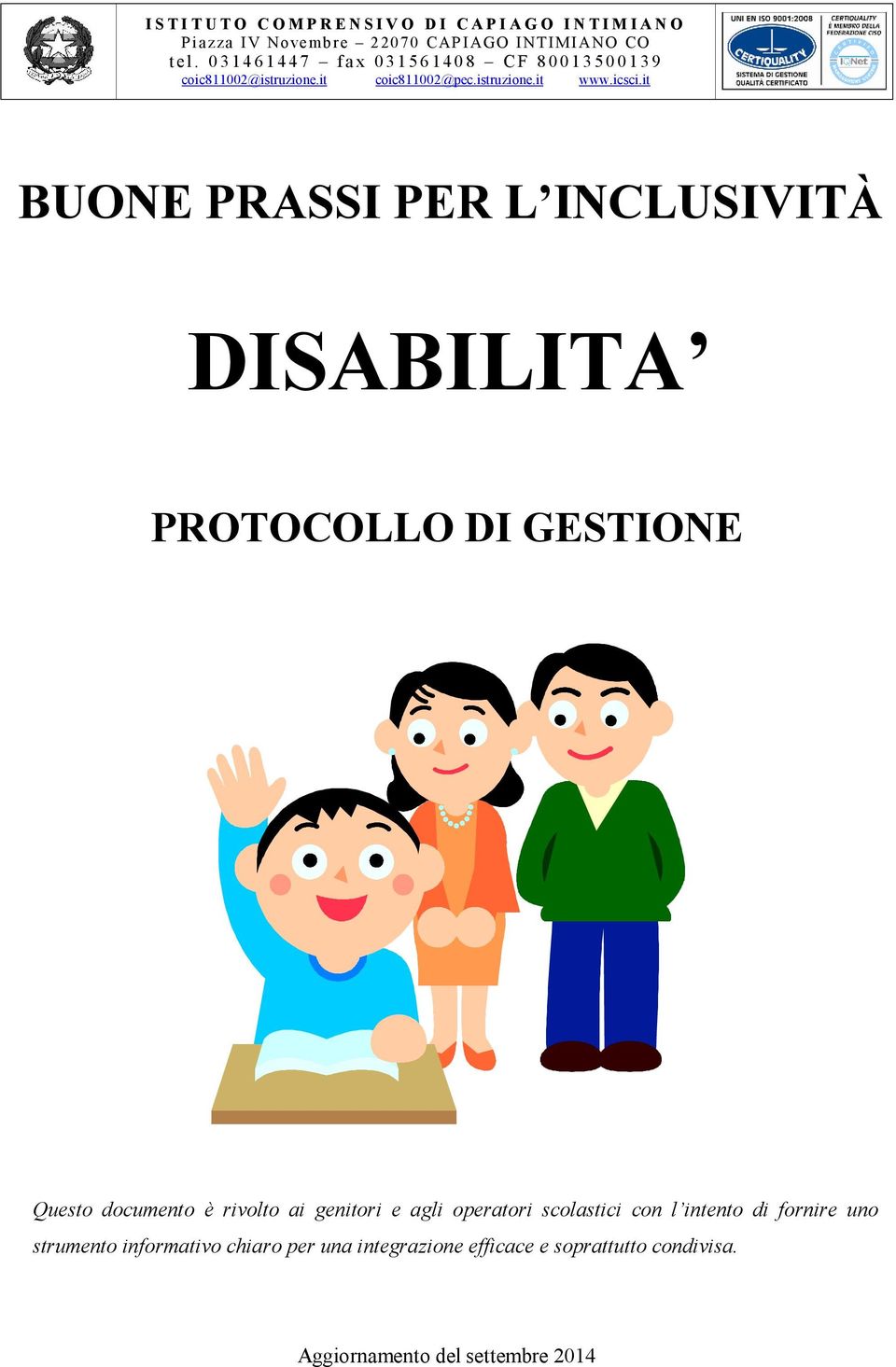 it BUONE PRASSI PER L INCLUSIVITÀ DISABILITA PROTOCOLLO DI GESTIONE Questo documento è rivolto ai genitori e agli