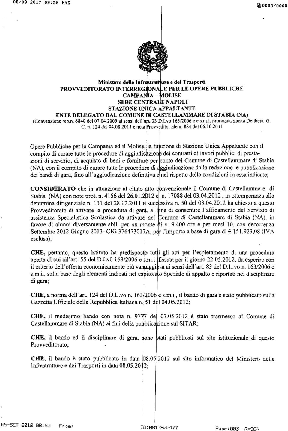 e di S1aZione Unica Appatante con i compito di curare tutte e procedure di dei contratti di avori pubbici di prestazioni di servizio, di acquisto di beni e fomitur~ per de Comune di Casteammare di