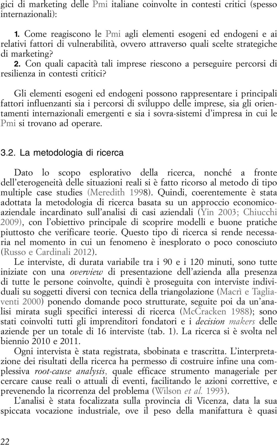 Con quali capacità tali imprese riescono a perseguire percorsi di resilienza in contesti critici?