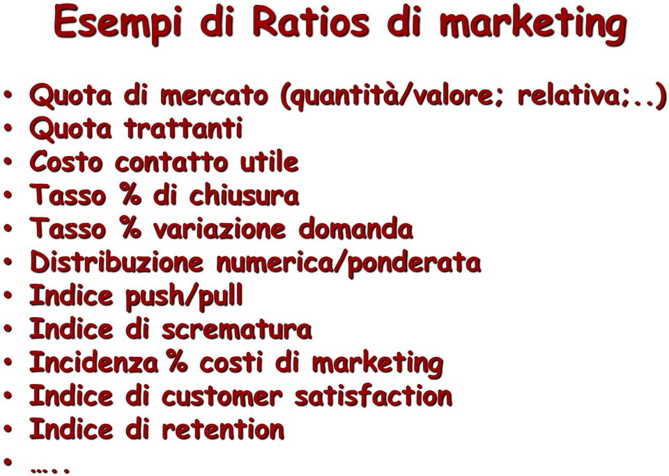 domanda Distribuzione numerica/ponderata Indice push/pull Indice di scrematura