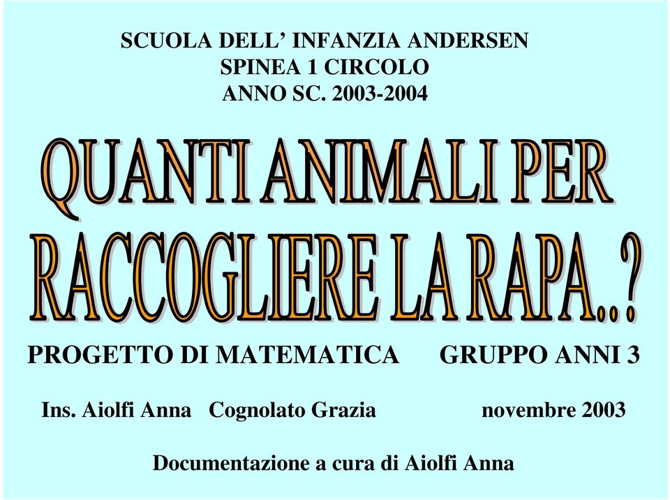 2003-2004 PROGETTO DI MATEMATICA GRUPPO ANNI 3