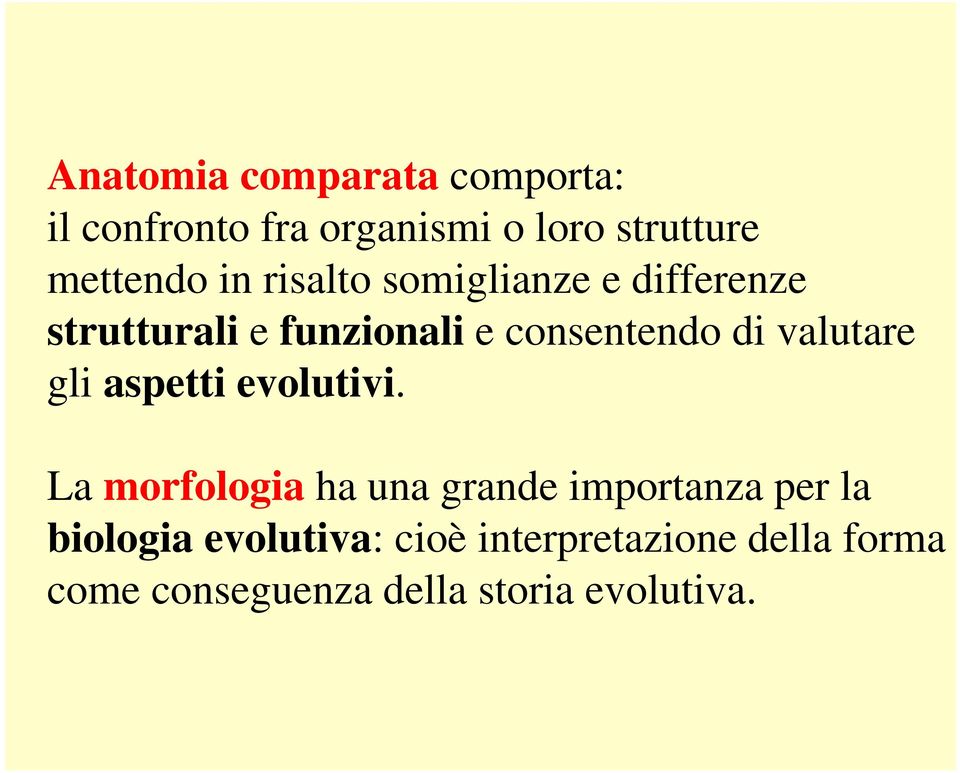 valutare gli aspetti evolutivi.