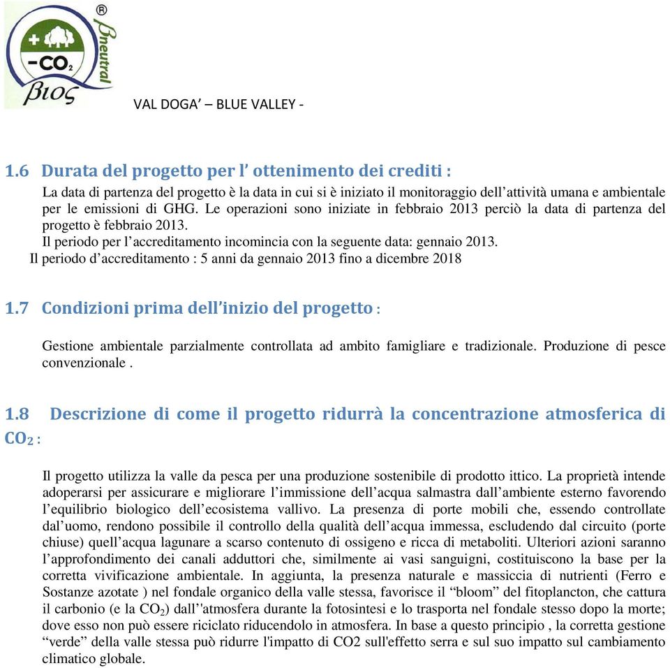 Il periodo d accreditamento : 5 anni da gennaio 2013 fino a dicembre 2018 1.