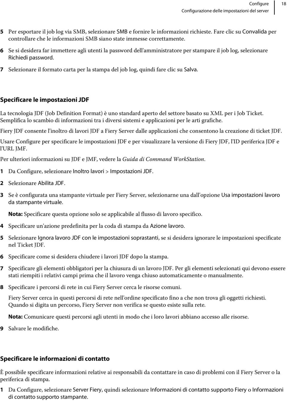 7 Selezionare il formato carta per la stampa del job log, quindi fare clic su Salva.