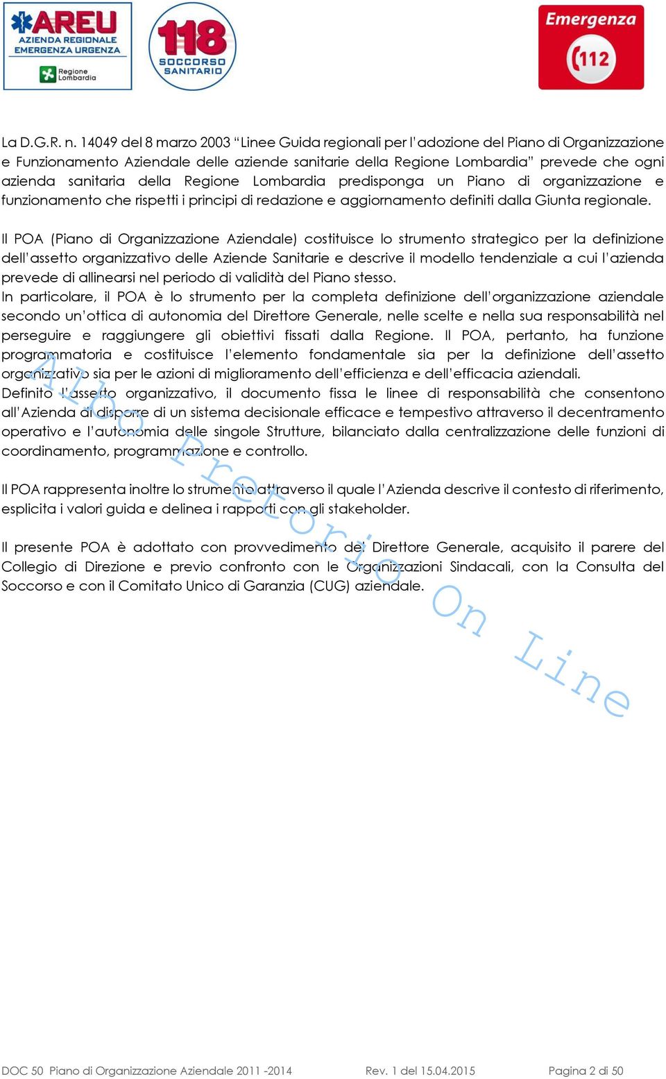 della Regione Lombardia predisponga un Piano di organizzazione e funzionamento che rispetti i principi di redazione e aggiornamento definiti dalla Giunta regionale.