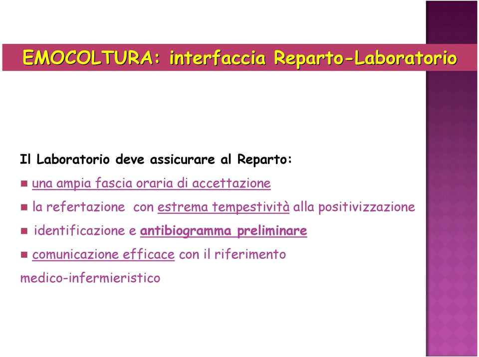 estrema tempestività alla positivizzazione identificazione e antibiogramma