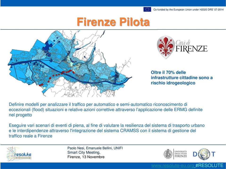 applicazione delle ERMG definite nel progetto Eseguire vari scenari di eventi di piena, al fine di valutare la resilienza del