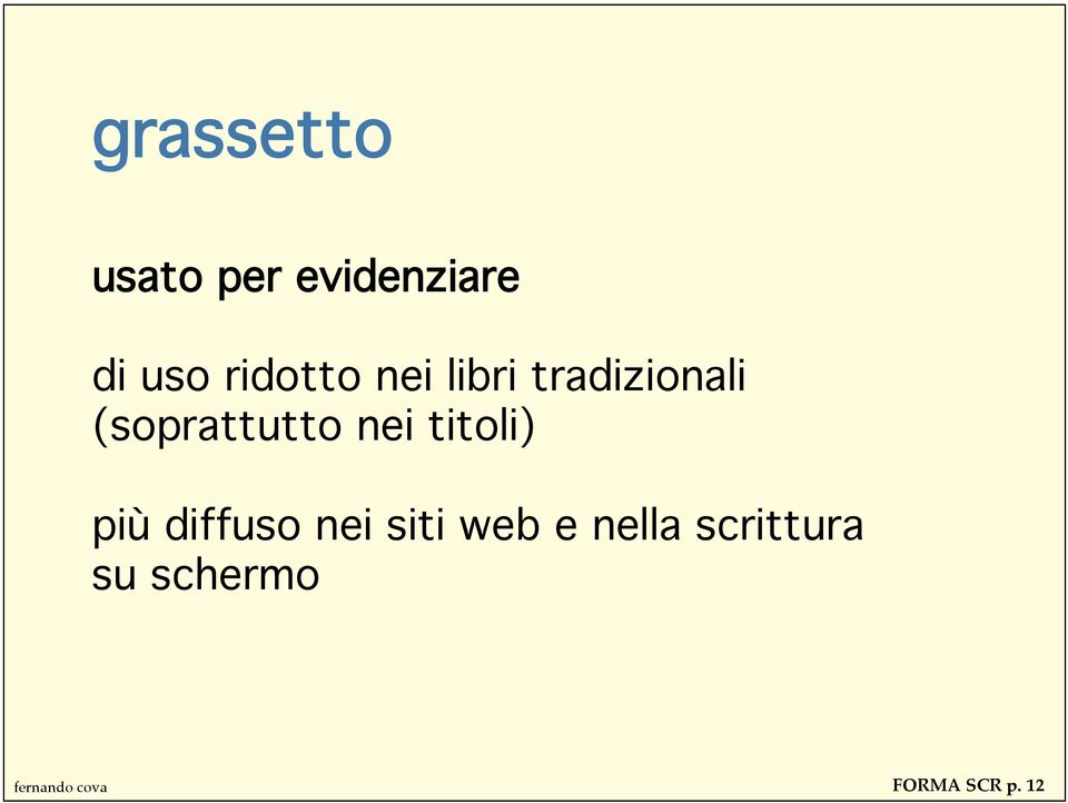 nei titoli) più diffuso nei siti web e nella