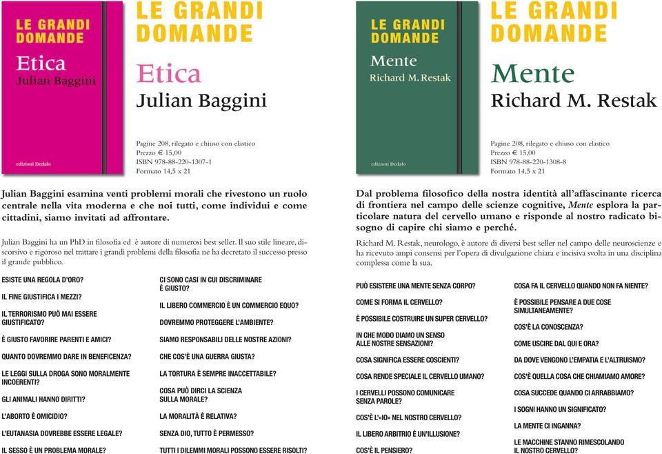 affrontare. Julian Baggini ha un PhD in filosofia ed è autore di numerosi best seller.