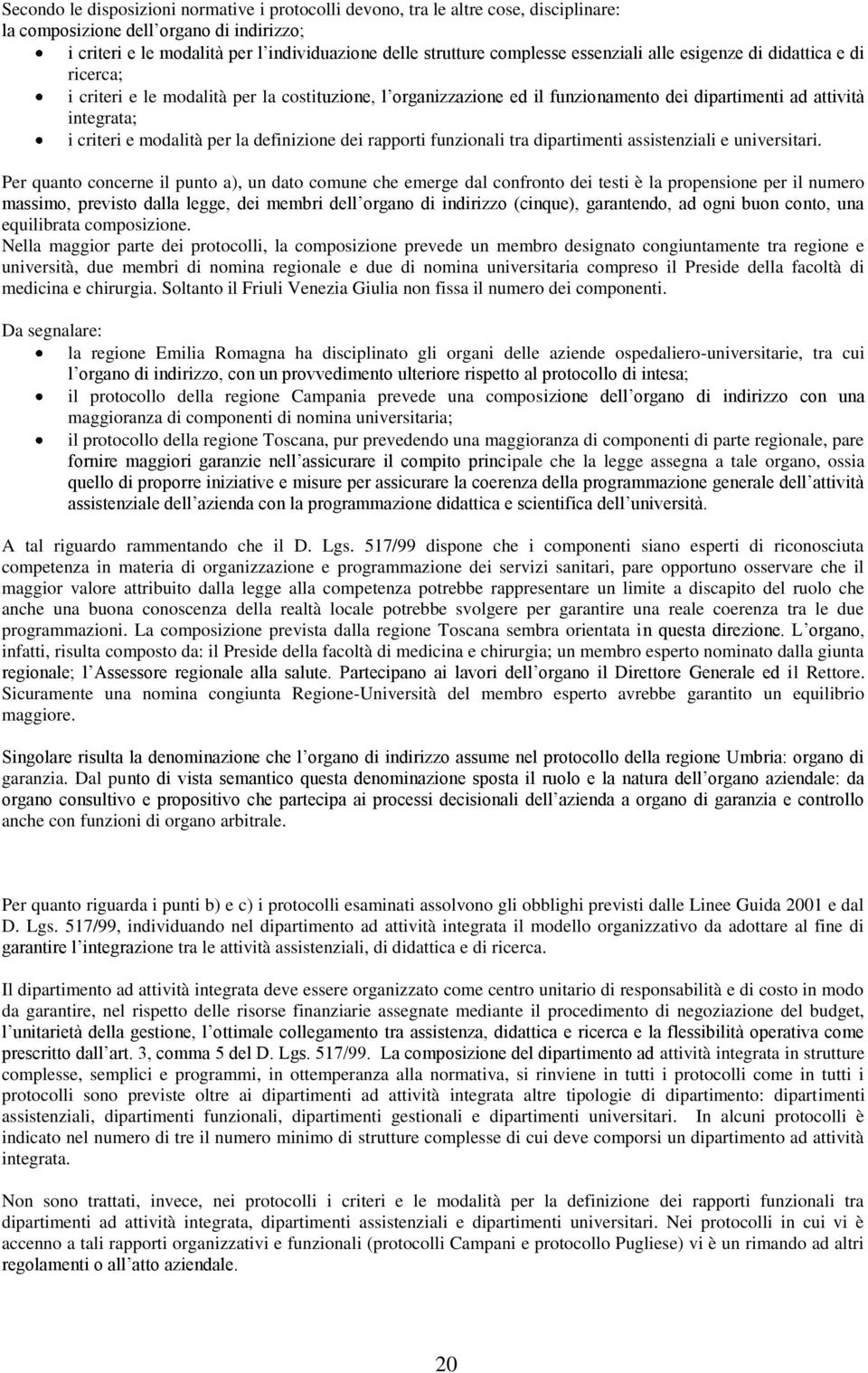 modalità per la definizione dei rapporti funzionali tra dipartimenti assistenziali e universitari.