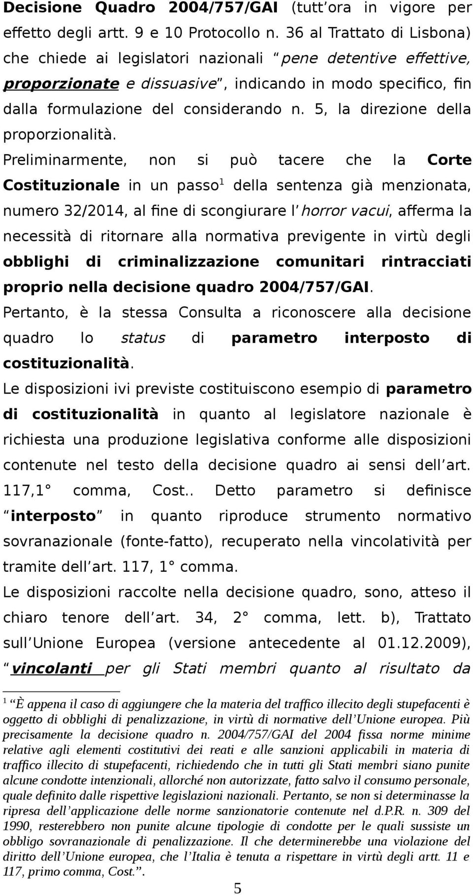 5, la direzione della proporzionalità.