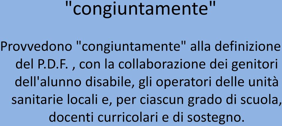 , con la collaborazione dei genitori dell'alunno disabile,