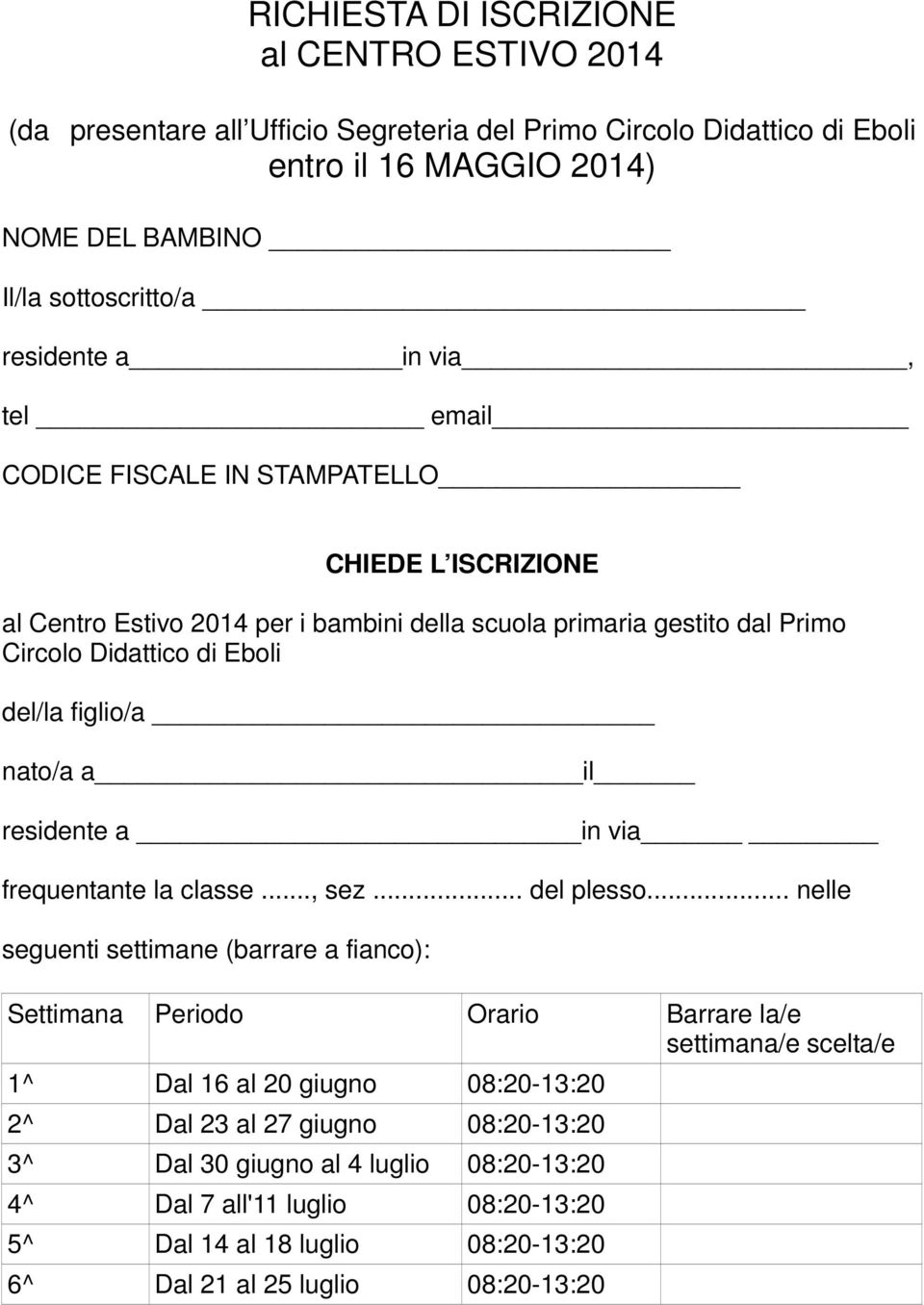 il residente a in via frequentante la classe..., sez... del plesso.