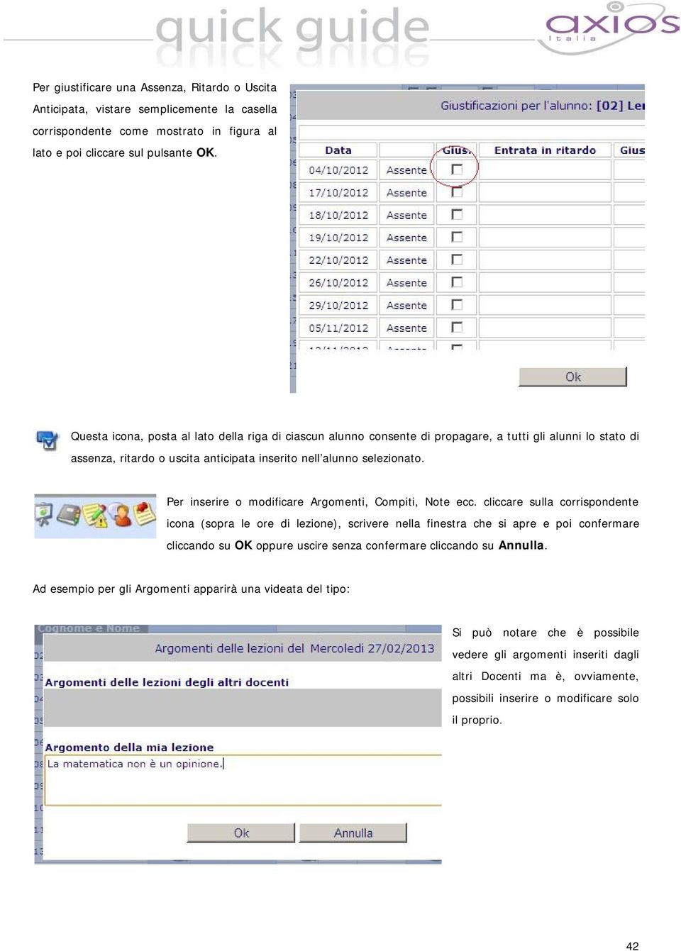 Per inserire o modificare Argomenti, Compiti, Note ecc.