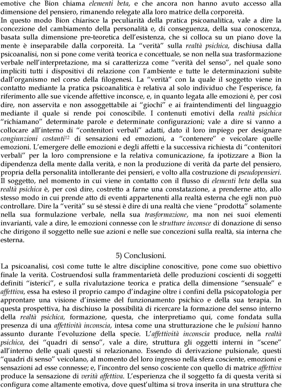 pre-teoretica dell esistenza, che si colloca su un piano dove la mente è inseparabile dalla corporeità.