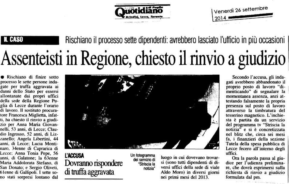 indagate per truffa aggravata ai danni dello Stato per essersi allontanate dai propri uffici della sede della Regione Puglia di Lecce durante l'orario di lavoro.