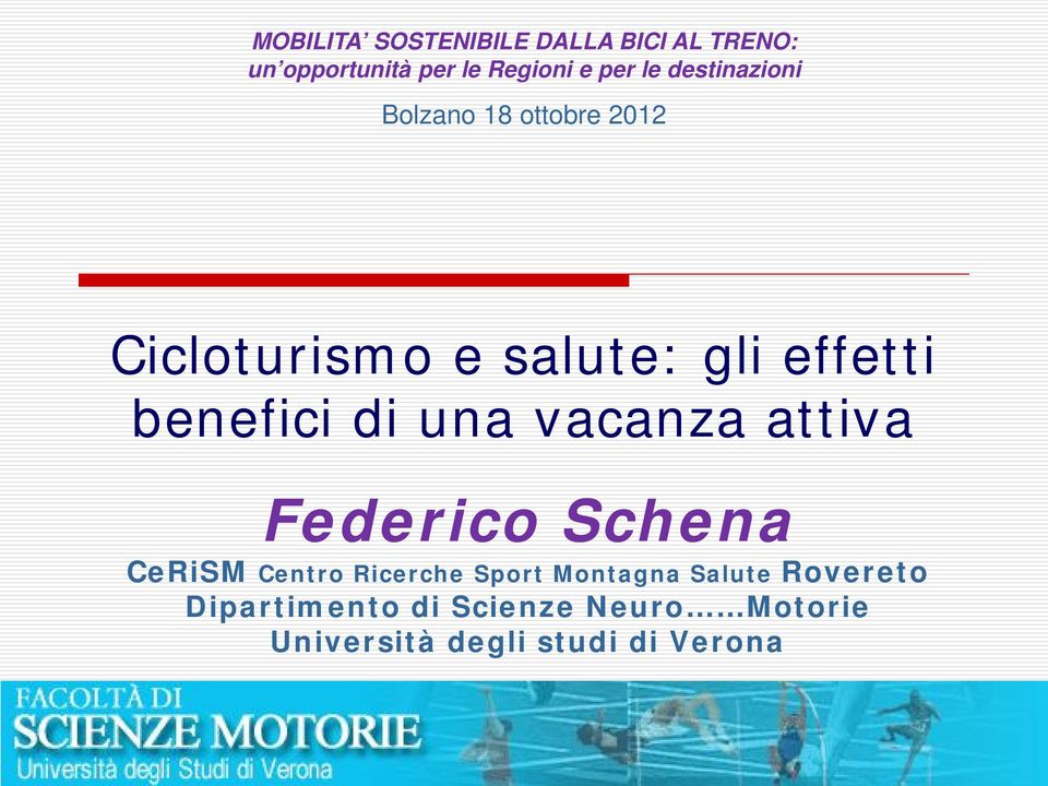 di una vacanza attiva Federico Schena CeRiSM Centro Ricerche Sport Montagna